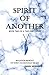 SPIRIT OF ANOTHER: INTUITIO...