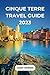 CINQUE TERRE TRAVEL GUIDE 2023 by Daisy Morris