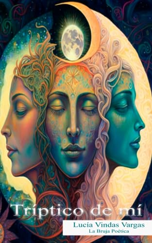 TRÍPTICO DE MÍ: Poesía (Spanish Edition)