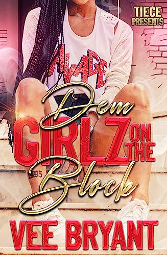 Dem Girlz On The Block: Standalone, A Hood Millionaire Family Romance (Kindle Edition)