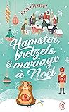 Hamster, bretzels et mariage à Noël