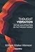 Thought vibration Or the La...