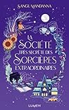 La Société très secrète des Sorcières extraordinaires by Sangu Mandanna