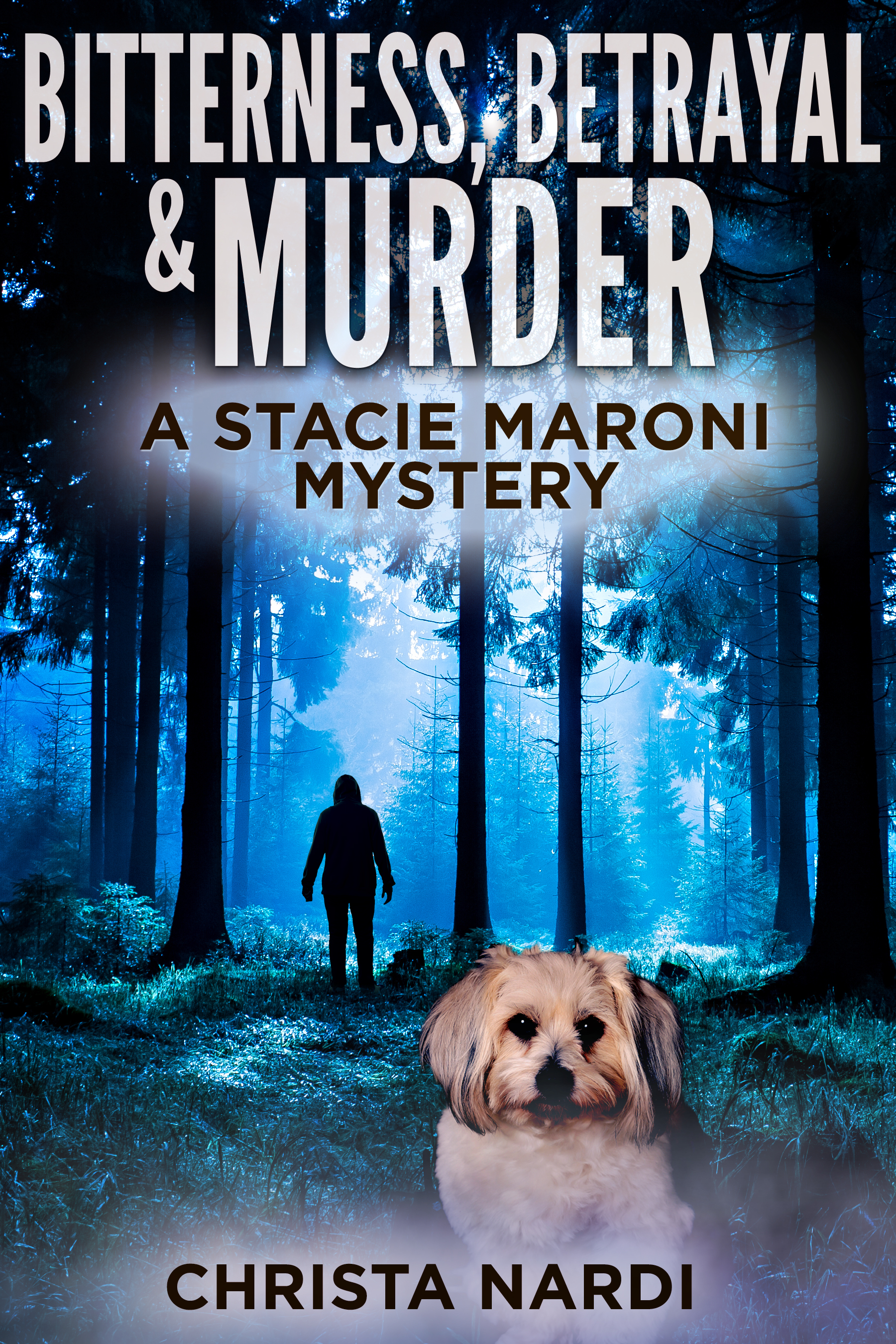 Bitterness, Betrayal & Murder (A Stacie Maroni Mystery Book 9)