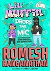 Lil' Muffin Drops the Mic: The Brand-New Children's Book from Comedian Romesh Ranganathan!