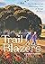 Trail Blazers: The Free-Spirited and Extraordinary Lives of Ted and Pat Jones