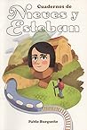 Cuadernos de Nieves y Esteban by Pablo Burgueño