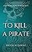 To Kill a Pirate (Bound In Bone Duet #2)
