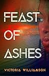 Feast of Ashes by Victoria  Williamson
