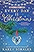 Every Day Is Christmas