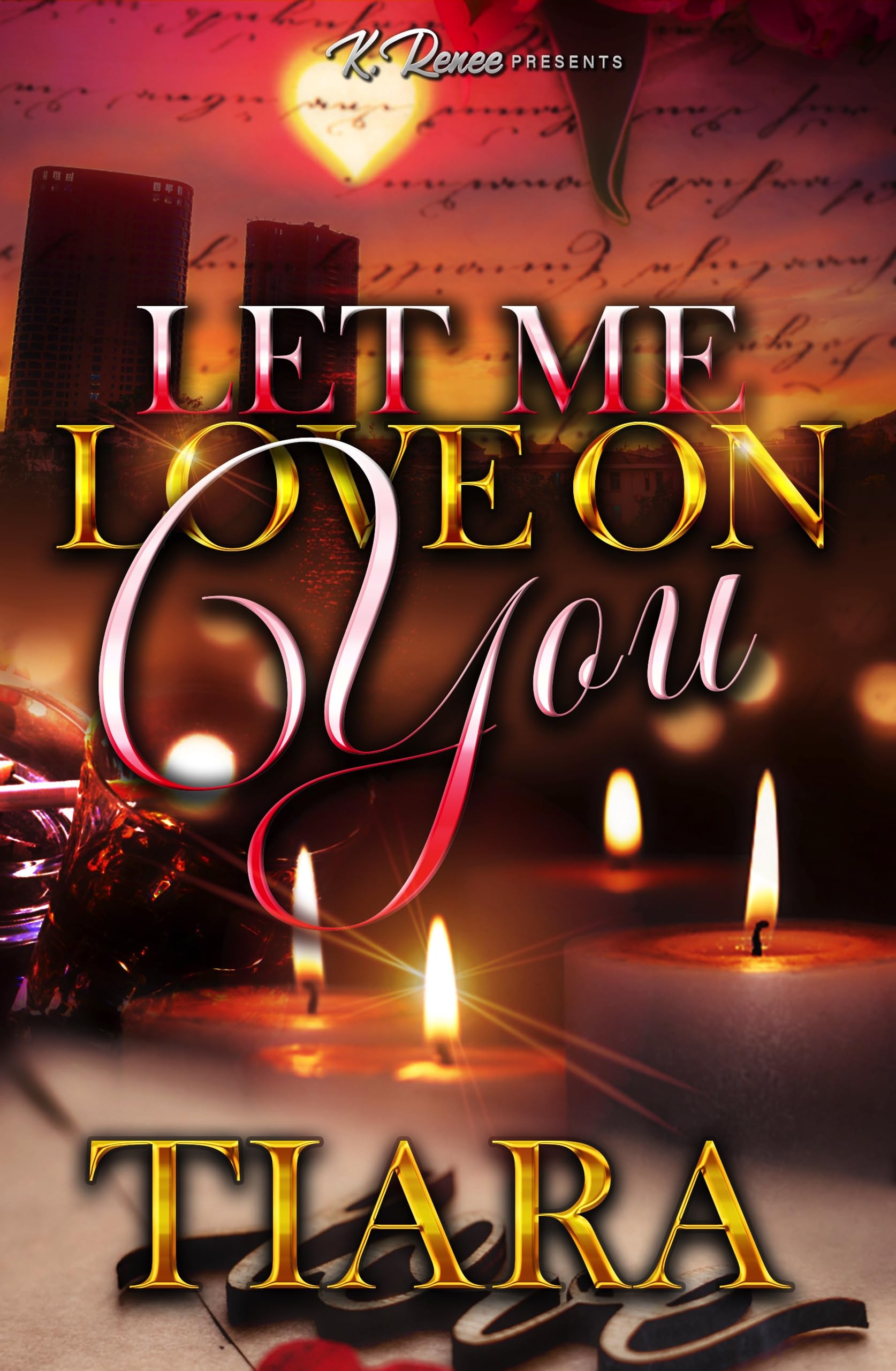 Let Me Love On You (Kindle Edition)
