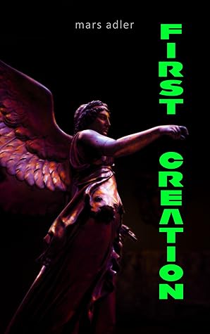 First Creation (Gods and Monsters 'verse #1)