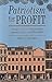 Patriotism for Profit: Georgia's Urban Entrepreneurs and the Confederate War Effort (Fred W. Morrison Series in Southern Studies)