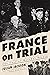 France on Trial: The Case of Marshal Pétain