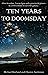 Ten Years to Doomsday