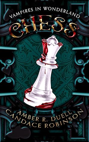 Chess (Vampires in Wonderland, #2)