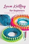 Loom Knitting for...