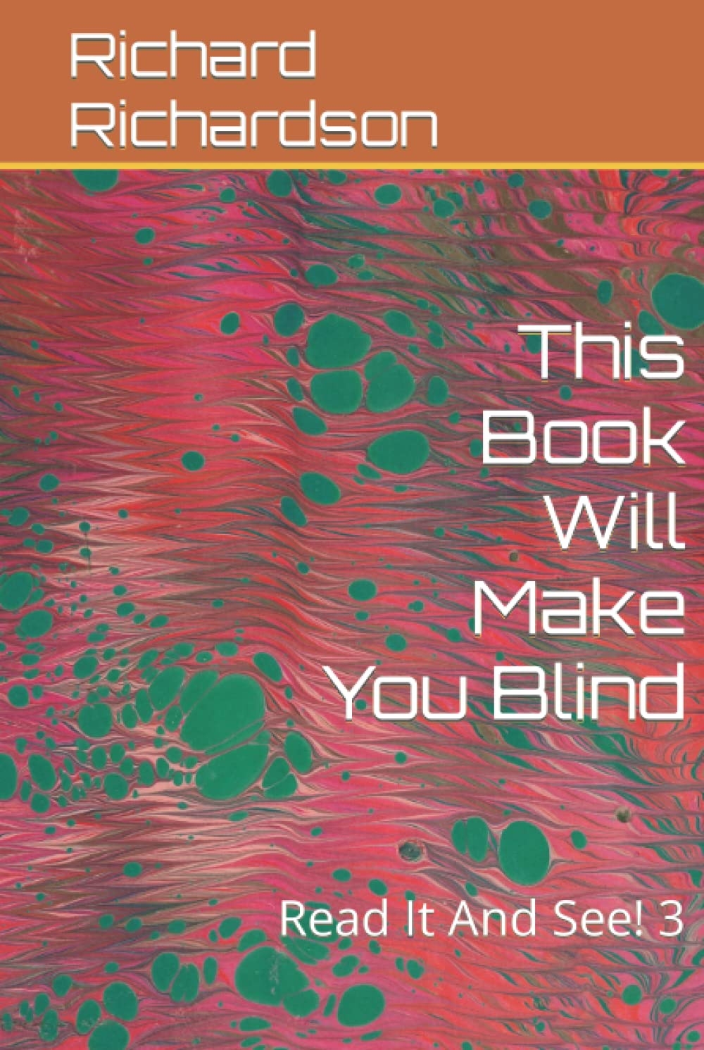 This Book Will Make You Blind: Read It And See! 3