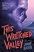 This Wretched Valley