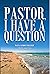 Pastor, I Have a Question by PAUL LEBOUTILLIER