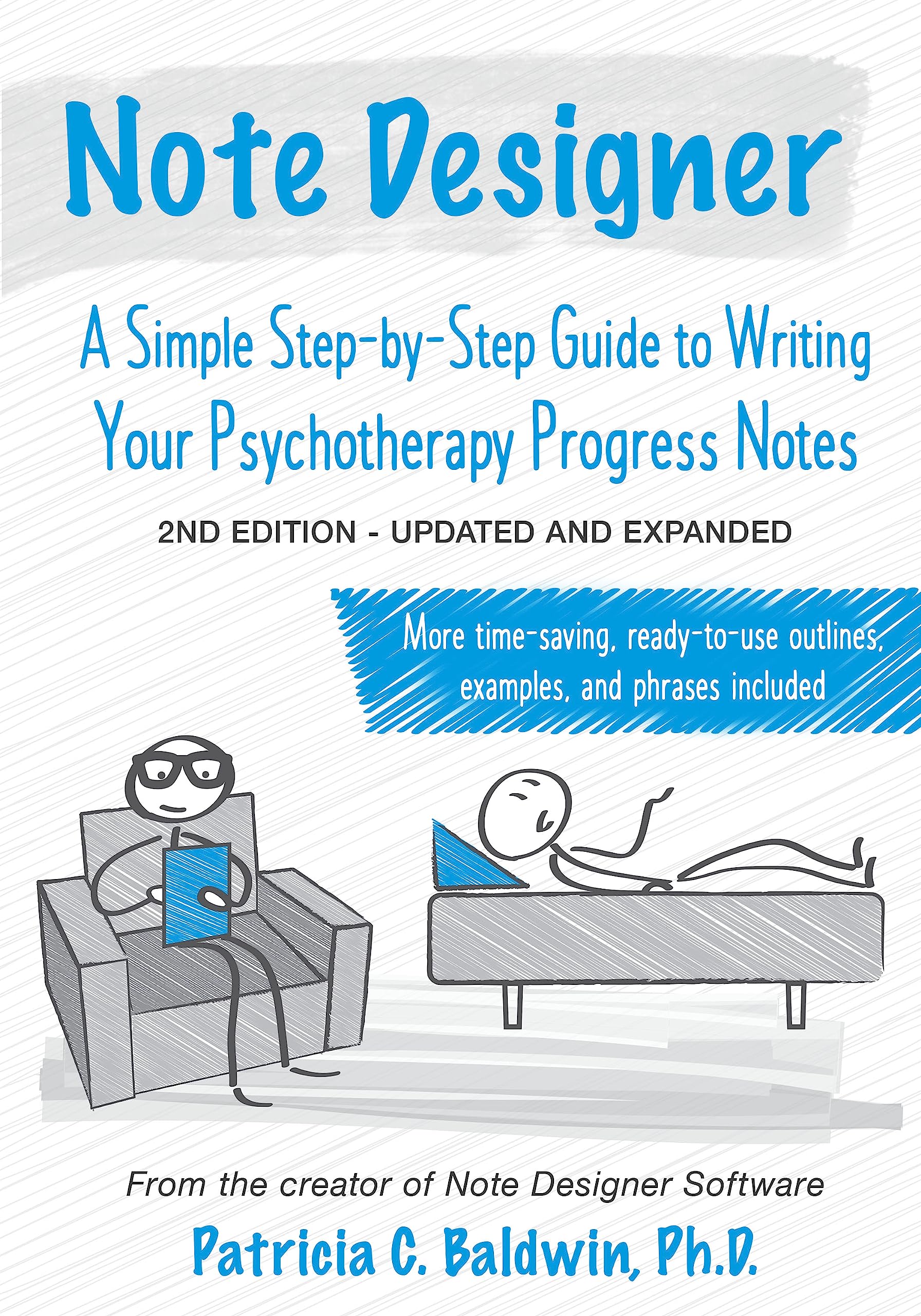 Note Designer: A Simple Step-by-Step Guide to Writing Your Psychotherapy Progress Notes, 2nd Edition--Updated and Expanded (Kindle Edition)
