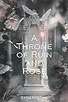 Book cover for A Throne of Ruin and Rose (The Shadow Series Book 1)