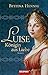 Luise. Königin aus Liebe