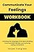 Communicate Your Feelings W...