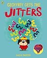 Geoffrey Gets the Jitters by Nadia Shireen