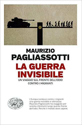La guerra invisibile: Un viaggio sul fronte dell'odio contro i migranti (Italian Edition)