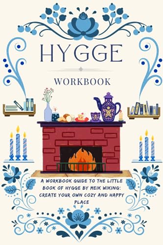 A Workbook Guide to The Little Book of Hygge: Create Your Own Cozy and Happy Place (Paperback)