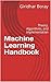 Machine Learning Handbook: ...