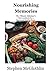 Nourishing Memories: The Ultimate Alzheimer's Diet Cookbook for a Sharp and Healthy Brain