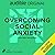 Overcoming Social Anxiety