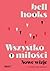 Wszystko o miłości. Nowe wizje by Bell Hooks
