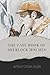 The Case-Book Of Sherlock Holmes