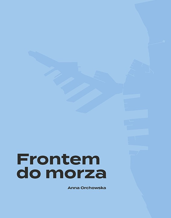 Frontem do morza. Plan, budowa i architektura portu w Gdyni (Hardcover)