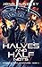 Halves and Half Nots (Space...