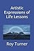 Artistic Expressions of Lif...