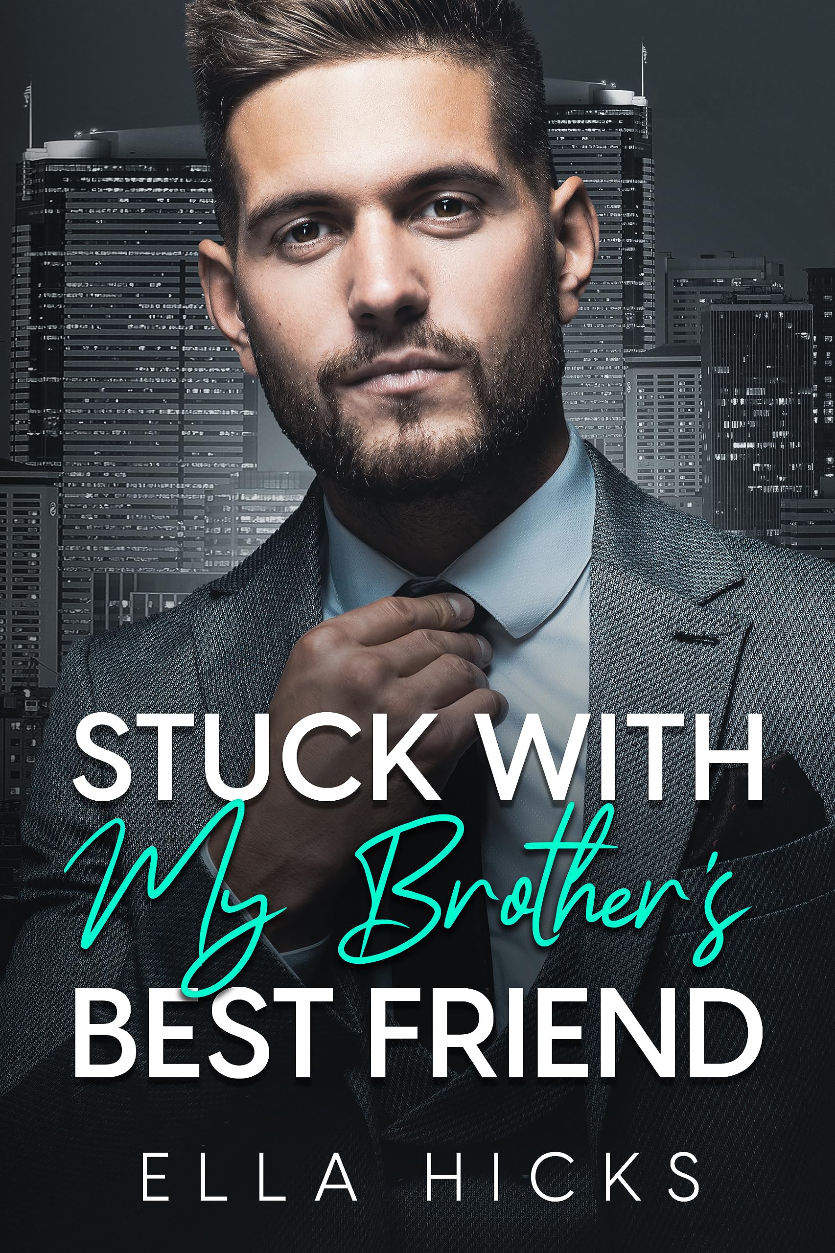 Stuck with My Brother's Best Friend (Kindle Edition)