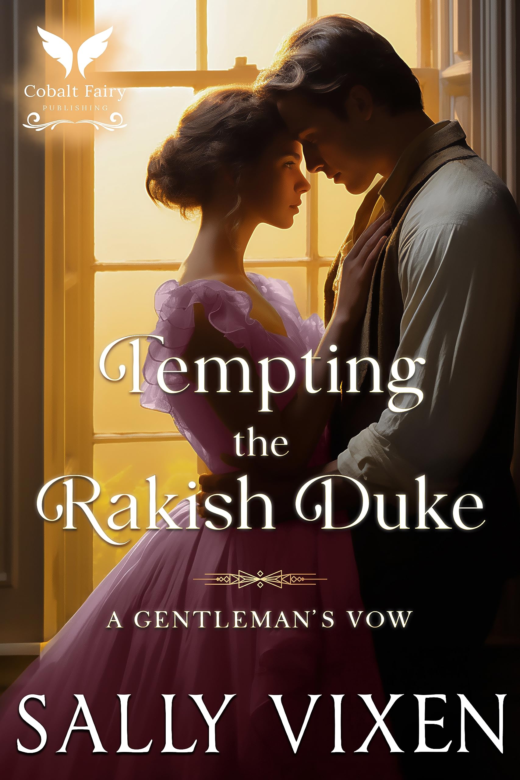 Tempting the Rakish Duke (A Gentleman's Vow #2)