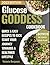 Glucose Goddess Cookbook: I...