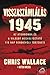 Visszaszámlálás 1945 by Chris Wallace