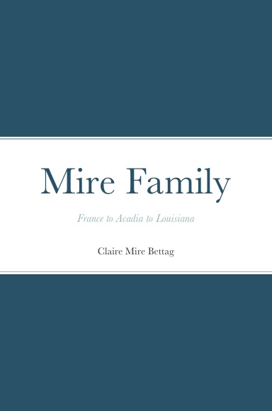 Mire Family: France to Acadia to Louisiana