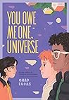 You Owe Me One, Universe by Chad Lucas You Owe Me One, Universe by Chad Lucas
