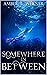 Somewhere In Between