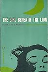 The Girl Beneath the Lion by André Pieyre de Mandiargues