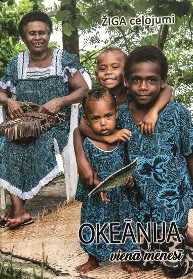 Okeānija vienā mēnesī (Žiga ceļojumi, #8)