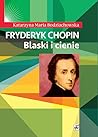 Fryderyk Chopin. ...