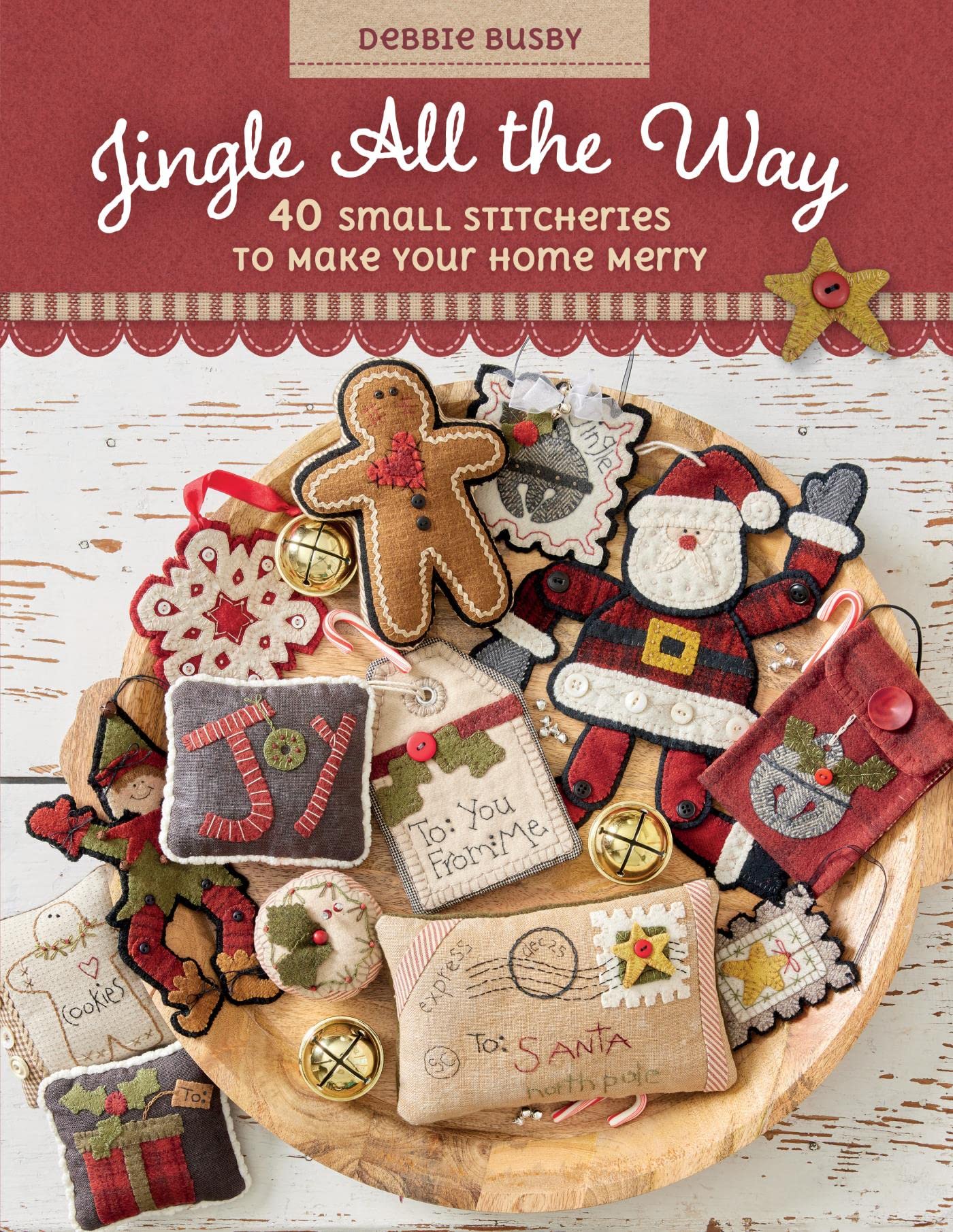 Jingle All the Way: 40 Small Stitcheries to Make Your Home Merry (Kindle Edition)